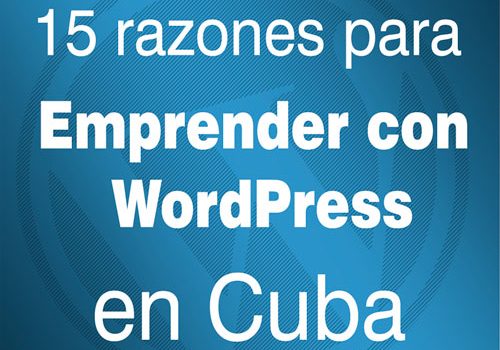 15 razones para emprender con WordPress en Cuba