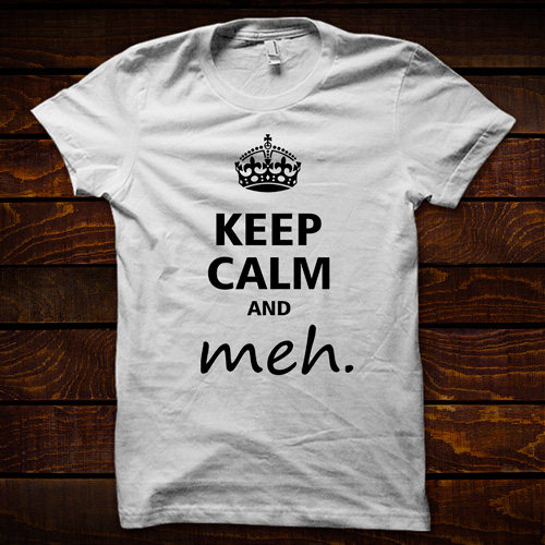 keep-calm-and-meh