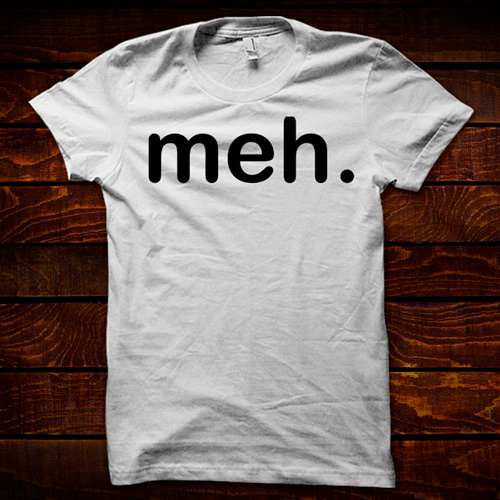 meh