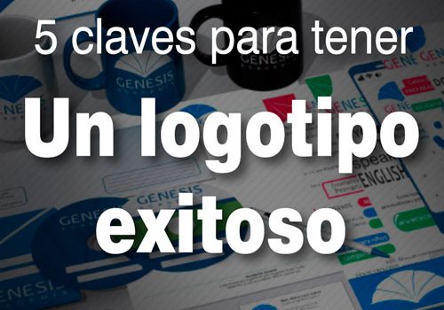 5 Claves para tener un logotipo exitoso